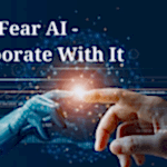 Don’t Fear AI — Collaborate With It & Maximize Your Potential (Part-2) 